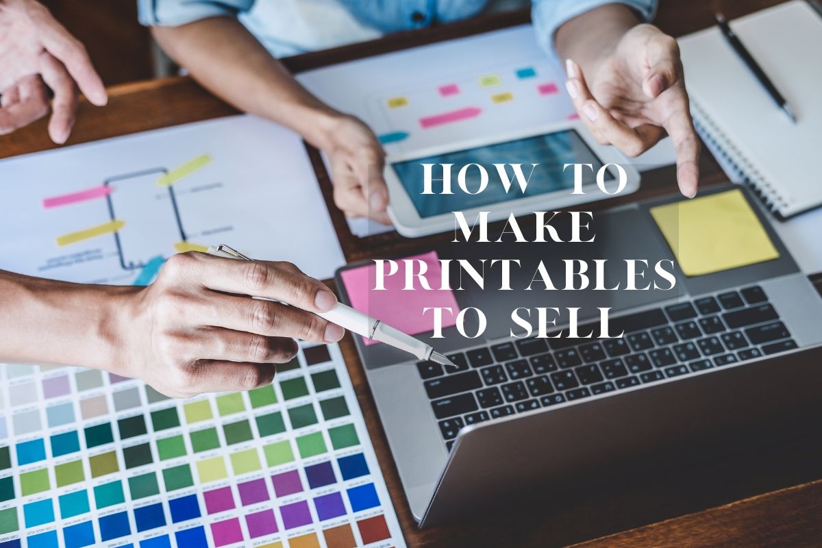 How To Make Printables To Sell Your Guide To Digital Design